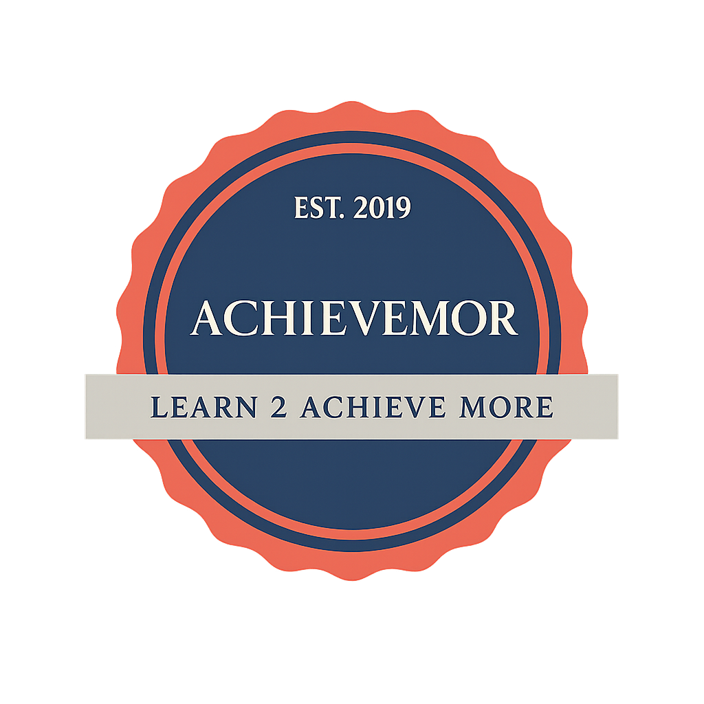 ACHIEVEMOR — Est. 2019 — Learn 2 Achieve More